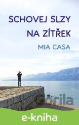 Schovej slzy na zítřek
