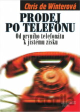 Prodej po telefonu : od prvního telefonátu k jistému zisku