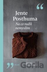 Na co radši nemyslím