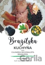 Brazílska kuchyňa alebo Culinária Regionalista Brasileira