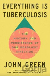 Everything Is Tuberculosis