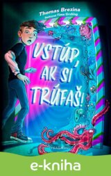 Vstúp, ak si trúfaš!