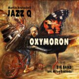 Martin Kratochvíl & Jazz Q, Big Band: Oxymoro