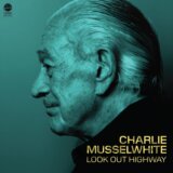 Charlie Musselwhite:  Look Out Highway LP