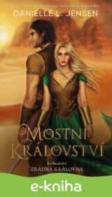 Mostní království - Kniha druhá: Zrádná královna