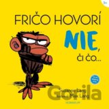 Fričo hovorí nie, či čo...