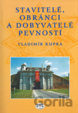 Stavitelé, obránci a dobyvatelé pevností