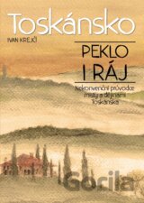 Toskánsko: peklo i ráj