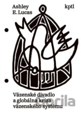 Väzenské divadlo a globálna kríza väzenského systému