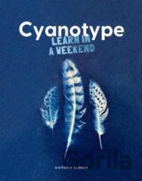 Cyanotype: Learn in a Weekend