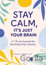 Stay Calm Its Just Your Brain