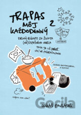 Trapas môj každodenný 2