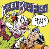 Reel Big Fish:  Cheer Up LP