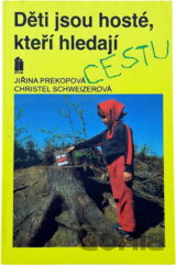 Děti jsou hosté, kteří hledají cestu : kniha pro rodiče