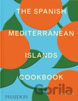 The Spanish Mediterranean Islands Cookbook