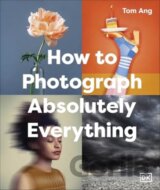 How to Photograph Absolutely Everything