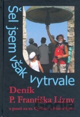 Šel jsem však vytrvale