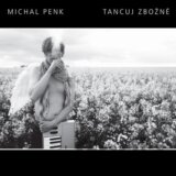 MICHAL PENK: TANCUJ ZBOŽNĚ