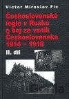 Československé legie v Rusku a boj za vznik Československa 1914 - 1918, II. díl