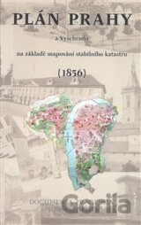 Plán Prahy a Vyšehradu na základě mapování stabilního katastru (1856)