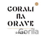 Gorali na Orave:  Nahrávky súčasnej podoby hudobného folklóru