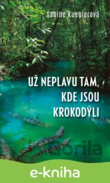 Už neplavu tam, kde jsou krokodýli