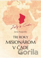 Tri roky misionárom v Čade