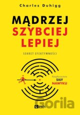 Mądrzej szybciej lepiej. Sekret efektywności