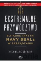 Ekstremalne przywództwo. Elitarne taktyki Navy