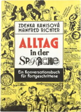 Alltag in der Sprache : ein Konversationsbuch für Fortgeschrittene