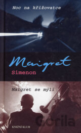Noc na křižovatce/Maigret se mýlí