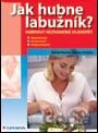 Jak hubne labužník?
