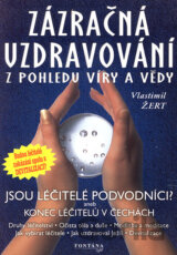 Zázračná uzdravování z pohledu víry a vědy