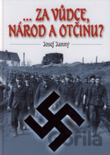 ... za vůdce, národ a otčinu?