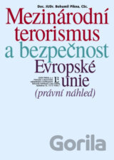 Mezinárodní terorismus a bezpečnost Evropské unie - právní náhled