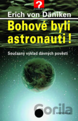 Bohové byli astronauti!