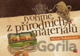 Tvoříme z přírodních materiálů
