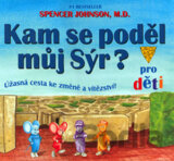 Kam se poděl můj Sýr? - pro děti