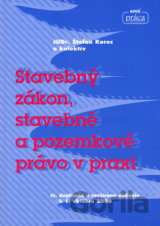 Stavebný zákon, stavebné a pozemkové právo v praxi