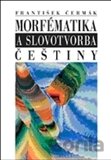 Morfématika a slovotvorba češtiny