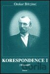 Korespondence I (1884-1908), II (1909-1929)