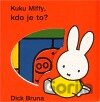 Kuku Miffy! Kdo je to?