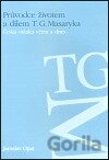 Průvodce životem a dílem T. G. Masaryka