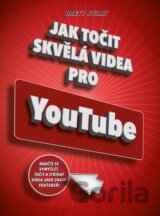 Jak točit skvělá videa pro YouTube