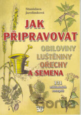 Jak připravovat obiloviny, luštěniny, ořechy a semena
