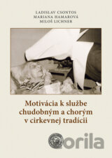 Motivácia k službe chudobným a chorým v cirkevnej tradícii
