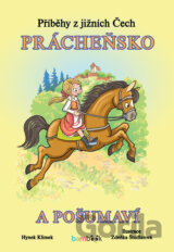 Příběhy z jižních Čech Prácheňsko a Pošumaví