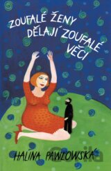 Zoufalé ženy dělají zoufalé věci