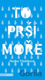 To prší moře