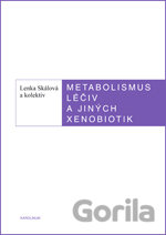Metabolismus léčiv a jiných xenobiotik